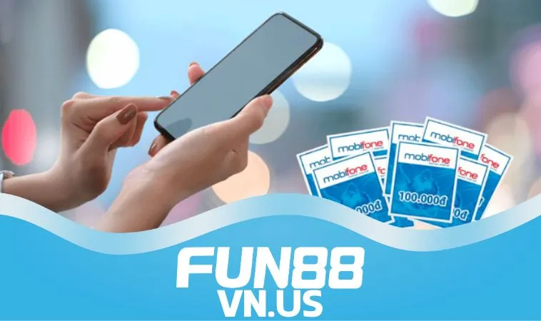 Hướng dẫn nạp tiền FUN88 qua thẻ cào trong chớp mắt